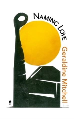 NAMING LOVE | 9781851323197 | GERALDINE MITCHELL