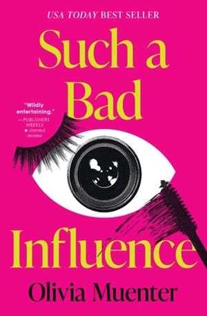 SUCH A BAD INFLUENCE | 9781683694960 | OLIVIA MUENTER