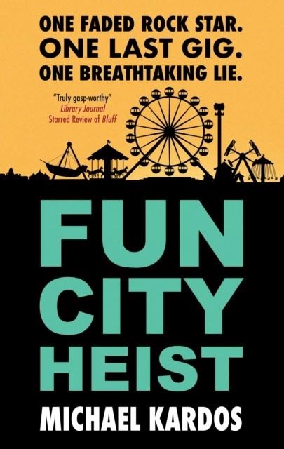 FUN CITY HEIST | 9781448317233 | MICHAEL KARDOS