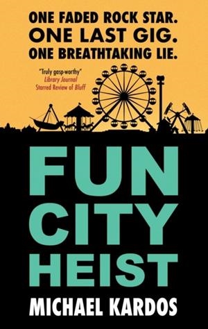 FUN CITY HEIST | 9781448317233 | MICHAEL KARDOS