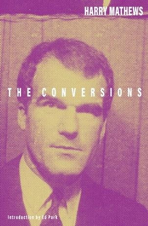 CONVERSIONS, THE | 9781628976304 | HARRY MATHEWS