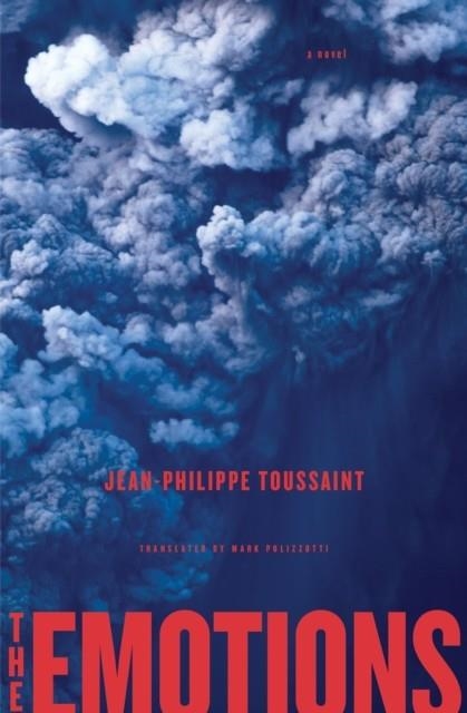 EMOTIONS, THE: A NOVEL | 9781635422160 | JEAN-PHILIPPE TOUSSAINT
