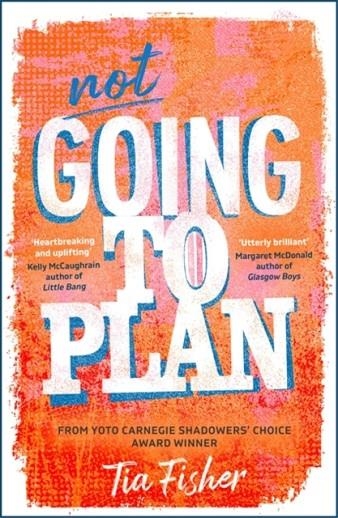 NOT GOING TO PLAN | 9781471418372 | TIA FISHER