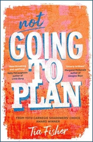 NOT GOING TO PLAN | 9781471418372 | TIA FISHER