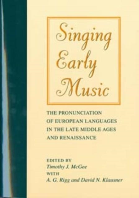 SINGING EARLY MUSIC | 9780253210265 | TIMOTHY J. MCGEE A. G. RIGG DAVID N. KLAUSNER