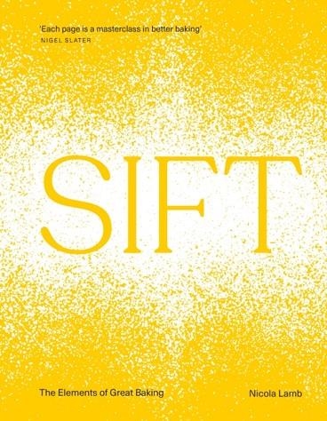 SIFT : THE ELEMENTS OF GREAT BAKING | 9781529906226 | NICOLA LAMB