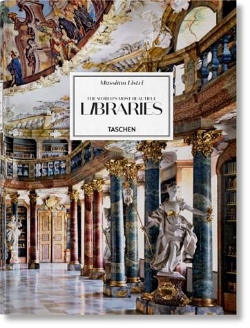 MASSIMO LISTRI. THE WORLD’S MOST BEAUTIFUL LIBRARIES | 9783836535243 | ELISABETH SLADEK AND GEORG RUPPELT