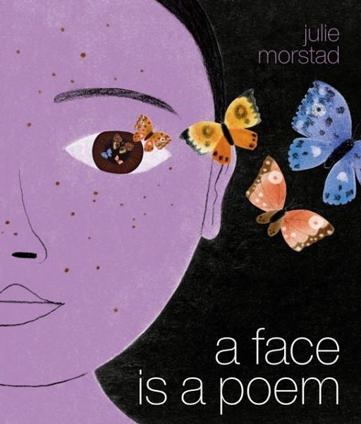 A FACE IS A POEM | 9780735267565 | JULIE MORSTAD