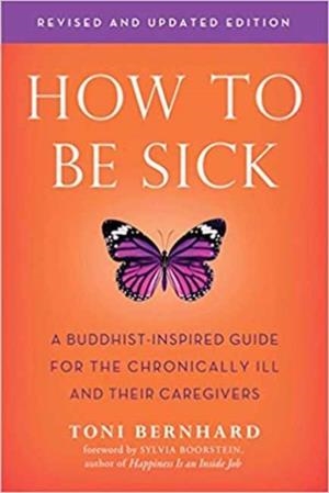 HOW TO BE SICK (SECOND EDITION) | 9781614294788 | TONI BERNHARD