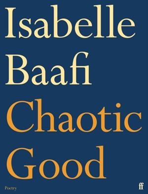 CHAOTIC GOOD | 9780571390953 | ISABELLE BAAFI