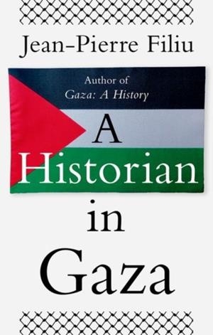 A HISTORIAN IN GAZA | 9781805265252 | JEAN-PIERRE FILIU
