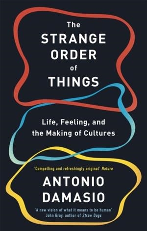 THE STRANGE ORDER OF THINGS | 9781472147363 | ANTONIO DAMASIO