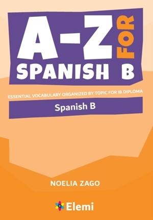 A-Z FOR SPANISH B | 9781916413146 | NOELIA ZAGO