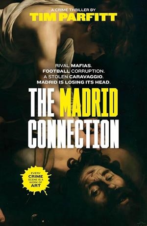 THE MADRID CONNECTION | 9781739332655 | TIM PARFITT