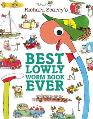 RICHARD SCARRY'S BEST LOWLY WORM BOOK EVER | 9780008665388 | RICHARD SCARRY