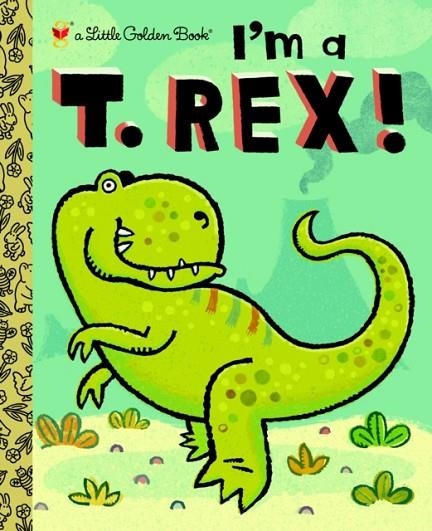 I'M A T. REX! | 9780375858062 | DENNIS R. SHEALY