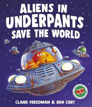 ALIENS IN UNDERPANTS SAVE THE WORLD | 9781398538160 | CLAIRE FREEDMAN
