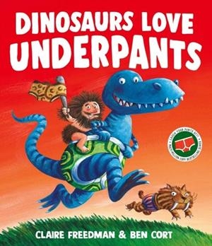 DINOSAURS LOVE UNDERPANTS | 9781398538177 | CLAIRE FREEDMAN