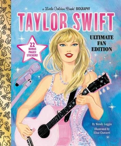 TAYLOR SWIFT ULTIMATE FAN EDITION LITTLE GOLDEN BOOK BIOGRAPHY | 9798217031283 | WENDY LOGGIA