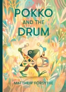 POKKO AND THE DRUM | 9781481480390 | MATTHEW FORSYTHE