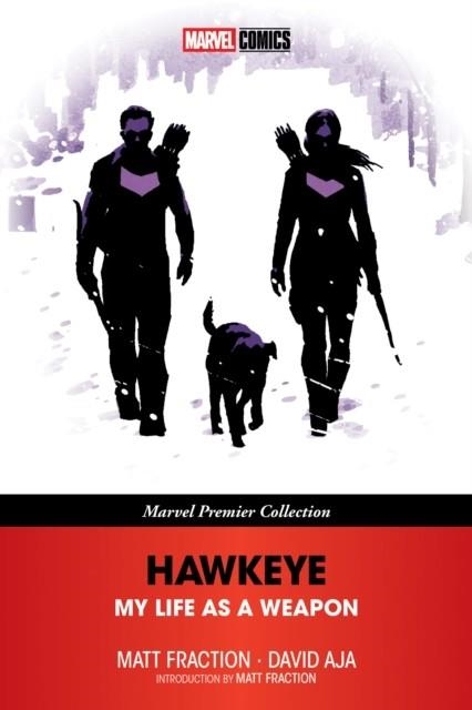 HAWKEYE: MY LIFE AS A WEAPON | 9781302965556 | MATT FRACTION