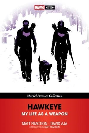 HAWKEYE: MY LIFE AS A WEAPON | 9781302965556 | MATT FRACTION