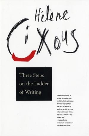 THREE STEPS ON THE LADDER OF WRITING | 9780231076593 | HELENE CIXOUS