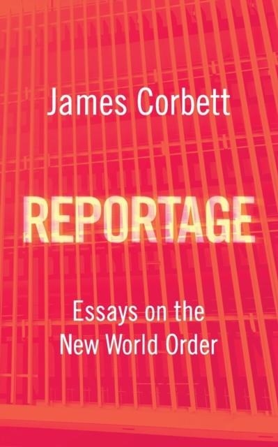REPORTAGE | 9798991655200 | JAMES CORBETT