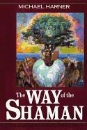 THE WAY OF THE SHAMAN | 9780062503732 | HARNER, MICHAEL
