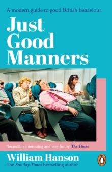 JUST GOOD MANNERS | 9781804952023 | WILLIAM HANSON