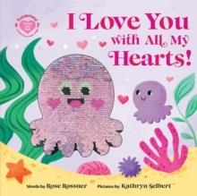 I LOVE YOU WITH ALL MY HEARTS! | 9781464230318 | ROSE ROSSNER