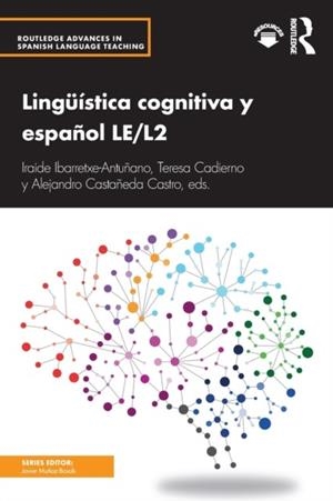 LINGÜÍSTICA COGNITIVA Y ESPAÑOL LE/L2 | 9781138655003