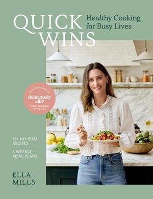 QUICK WINS : HEALTHY COOKING FOR BUSY LIVES | 9781529316759 | ELLA MILLS