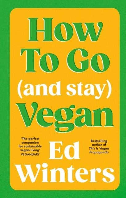 HOW TO GO (AND STAY) VEGAN | 9781785045844 | ED WINTERS