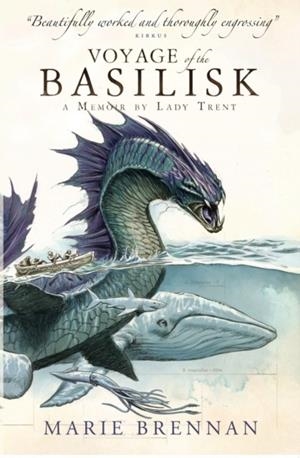 VOYAGE OF THE BASILISK : A MEMOIR BY LADY TRENT : 3 | 9781783295067 | MARIE BRENNAN