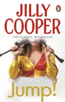JUMP!: ANOTHER JOYFUL AND DRAMATIC ROMP FROM JILLY COOPER, THE SUNDAY TIMES BESTSELLER | 9780552157803 | JILLY COOPER
