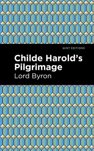 CHILDE HAROLD'S PILGRIMAGE | 9781513268866 | GEORGE GORDON BYRON