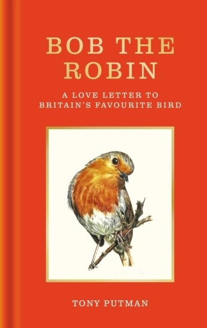 BOB THE ROBIN | 9781856755320 | TONY PUTMAN
