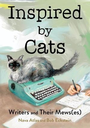 INSPIRED BY CATS : WRITERS AND THEIR MEWS(ES) | 9781682689493 | BOB ECKSTEIN, NAVA ATLAS