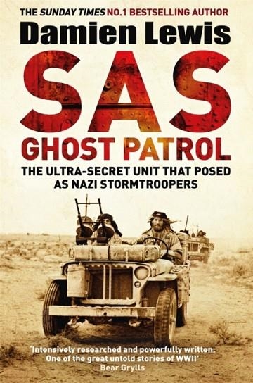 SAS GHOST PATROL : THE ULTRA-SECRET UNIT THAT POSED AS NAZI STORMTROOPERS | 9781786483140 | DAMIEN LEWIS