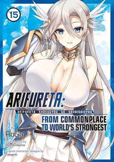 ARIFURETA: FROM COMMONPLACE TO WORLD'S STRONGEST (MANGA) VOL. 15 : 15 | 9798895616543 | RYO SHIRAKOME