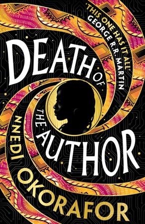 DEATH OF THE AUTHOR | 9781399622974 | NNEDI OKORAFOR