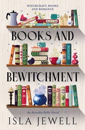 BOOKS AND BEWITCHMENT | 9781835416334 | ISLA JEWELL