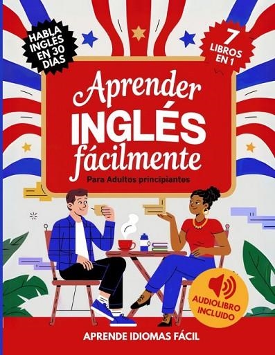 APRENDER INGLES FACILMENTE PARA ADULTOS PRINCIPIANTES | 9781956570670 | AIF PUBLISHING