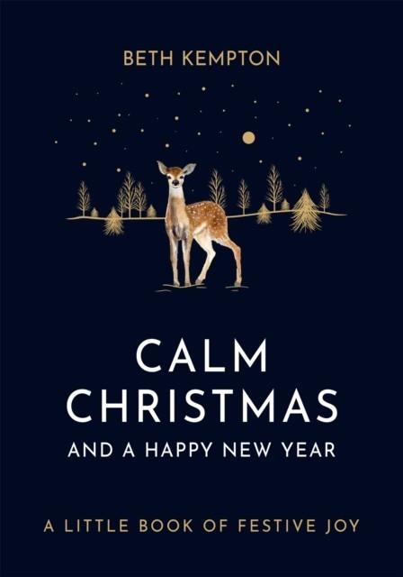 CALM CHRISTMAS AND A HAPPY NEW YEAR | 9780349423555 | BETH KEMPTON