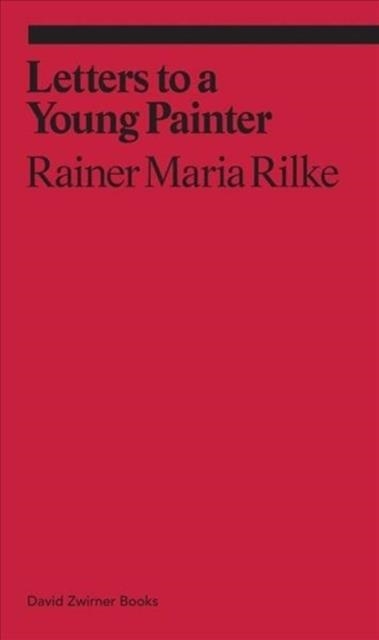 LETTERS TO A VERY YOUNG PAINTER | 9781941701645 | RAINER MARIA RILKE