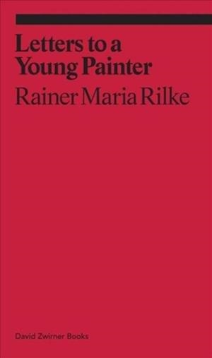 LETTERS TO A VERY YOUNG PAINTER | 9781941701645 | RAINER MARIA RILKE