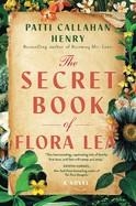 THE SECRET BOOK OF FLORA LEA | 9781668023136 | PATTI CALLAHAN HENRY