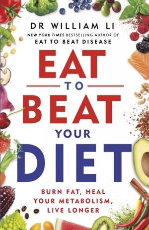 EAT TO BEAT YOUR DIET | 9781785044465 | WILLIAM LI