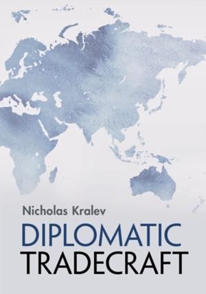 DIPLOMATIC TRADECRAFT | 9781009114936 | NICHOLAS KRALEV